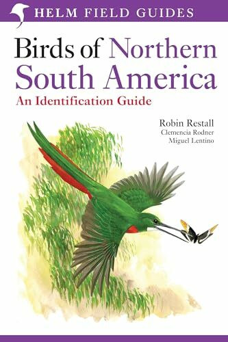 Birds of Northern South America: An Identification Guide: Species Accounts (Helm Field Guides)