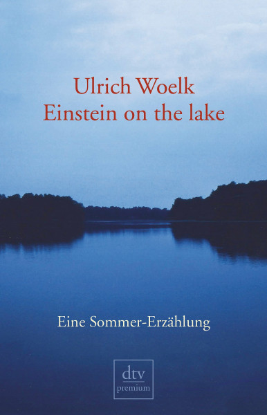Einstein on the lake: Eine Sommer-Erzählung
