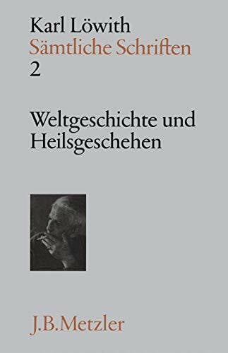 Sämtliche Schriften, 9 Bde., Bd.2, Weltgeschichte und Heilsgeschehen: Band 2: Weltgeschichte und Heilsgeschehen