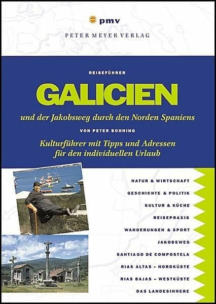 Galicien und der Jakobsweg durch den Norden Spaniens: Kulturführer mit Tipps und Adressen für die individuelle Reise (Peter Meyer Reiseführer / Landeskunde + Reisepraxis)