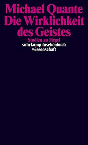 Die Wirklichkeit des Geistes: Studien zu Hegel (suhrkamp taschenbuch wissenschaft)