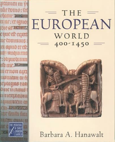 The European World, 400-1450 (THE MEDIEVAL & EARLY MODERN WORLD)