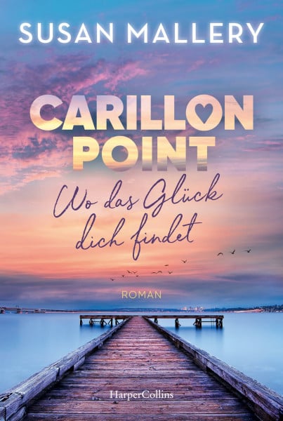Carillon Point – Wo das Glück dich findet: Roman | Über die Kraft weiblicher Freundschaft | Was bedeutet es, eine Familie zu sein?