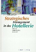 Strategisches Management in der Hotellerie: Planung - Organisation - Kontrolle (HospitalityManagement)