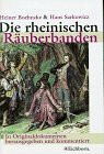Die rheinischen Räuberbanden: Schinderhannes, Fetzer & Co. In Originaldokumenten