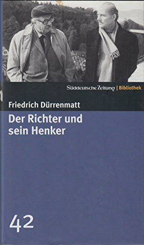 Der Richter und sein Henker. SZ-Bibliothek Band 42 (Süddeutsche Zeitung Bibliothek)
