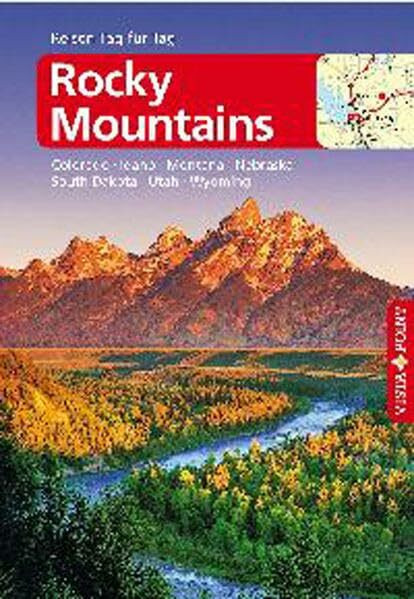 Rocky Mountains – VISTA POINT Reiseführer Reisen Tag für Tag: Colorado, Idaho, Montana, Nebraska, South Dakota, Utah, Wyoming. Mit E-Magazin