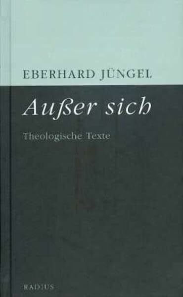 Außer sich: Theologische Texte