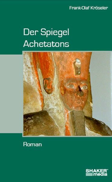 Der Spiegel Achetatons: Roman