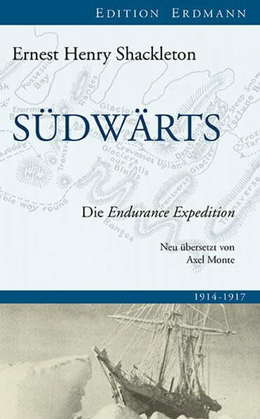 Südwärts: Die Endurance Expedition (Edition Erdmann)