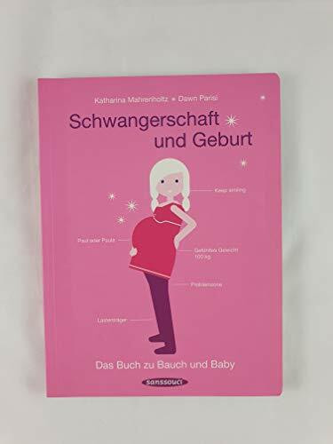Schwangerschaft und Geburt: Das Buch zu Bauch und Baby