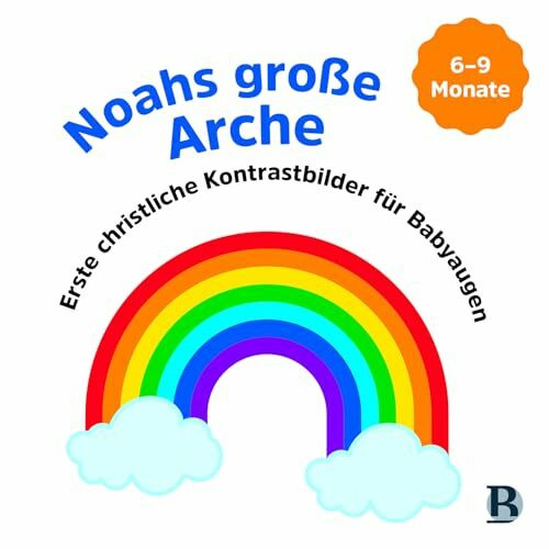 Noahs große Arche (Erste christliche Kontrastbilder für Babyaugen, 3, Band 3)