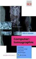Computertomographie: Grundlagen, Gerätetechnologie, Bildqualität, Anwendungen: Grundlagen, Geratetechnolgie Bildqualitat, Anwendungen