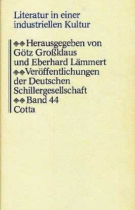 Literatur in einer industriellen Kultur (Veröffentlichungen der Deutschen Schillergesellschaft)