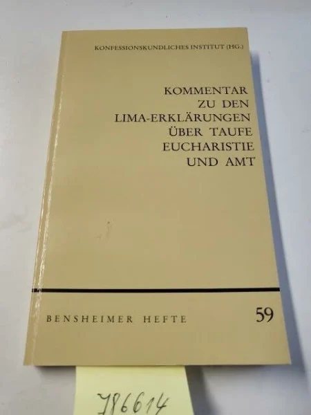 Kommentar zu den Lima-Erklärungen über Taufe, Eucharistie und Amt (Bensheimer Hefte)