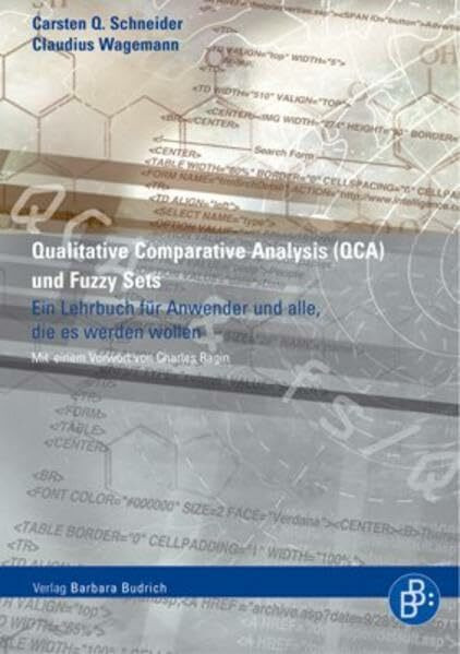 Qualitative Comparative Analysis (QCA) und Fuzzy Sets: Ein Lehrbuch für Anwender und jene, die es werden wollen