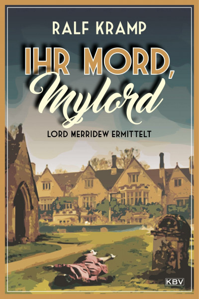 Ihr Mord, Mylord: Lord Merridew ermittelt (Reginald Lord Merridew)