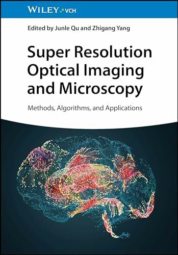 Super Resolution Optical Imaging and Microscopy: Methods, Algorithms, and Applications