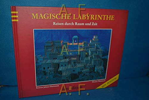 Magische Labyrinthe, Reisen durch Raum und Zeit