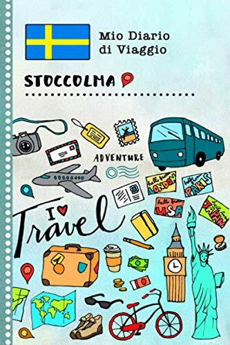 Stoccolma Diario di Viaggio: Libro Interattivo Per Bambini per Scrivere, Disegnare, Ricordi, Quaderno da Disegno, Giornalino, Agenda Avventure – Attività per Viaggi e Vacanze Viaggiatore