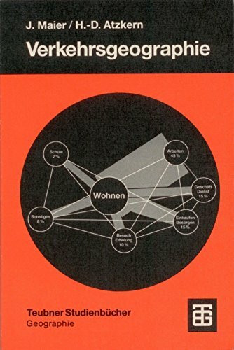 Verkehrsgeographie: Verkehrsstrukturen - Verkehrspolitik - Verkehrsplanung (Teubner Studienbücher der Geographie)