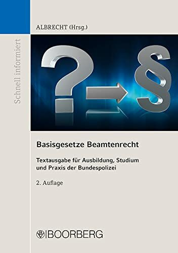 Basisgesetze Beamtenrecht: Textausgabe für Ausbildung, Studium und Praxis der Bundespolizei (Schnell informiert)
