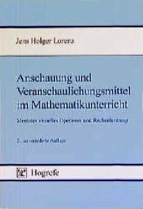 Anschauung und Veranschaulichungsmittel im Mathematikunterricht: Mentales visuelles Operieren und Rechenleistung