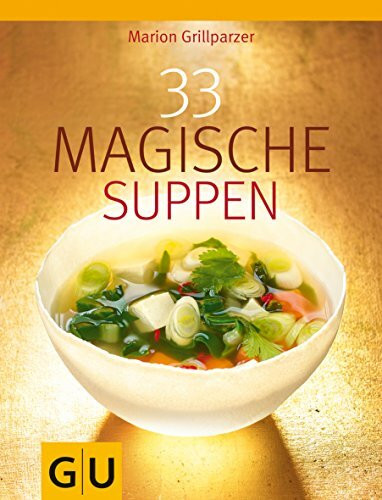 33 Magische Suppen (GU Diät&Gesundheit)