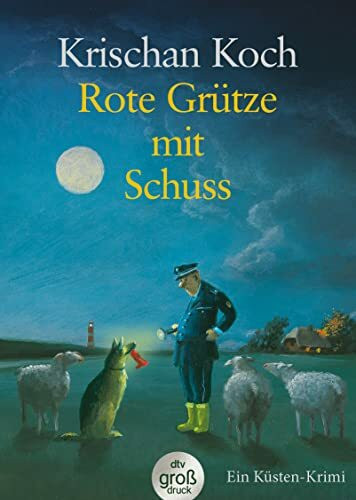 Rote Grütze mit Schuss: Ein Küsten-Krimi | Die perfekte Urlaubslektüre | Humorvoller Nordsee-Krimi (Thies Detlefsen & Nicole Stappenbek, Band 1)