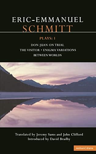 Schmitt Plays: 1: Don Juan on Trial, the Visitor, Enigma Variations, Between Worlds (Contemporary Dramatists)