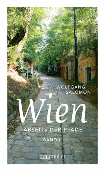 Wien abseits der Pfade Band I: Eine etwas andere Reise duch die Stadt an der blauen Donau
