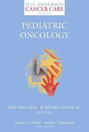 Pediatric Oncology (MD Anderson Cancer Care Series, 4, Band 4)