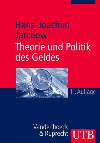 Theorie und Politik des Geldes (UTB M: Uni-Taschenbücher)