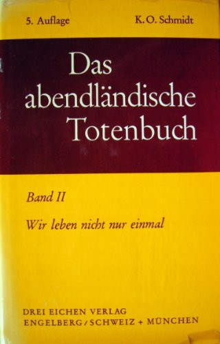 Das abendländische Totenbuch, Band 2: Wir leben nicht nur einmal