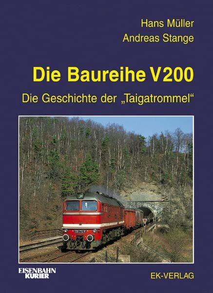 Die Baureihe V 200: Die Geschichte der "Taigatrommeln"