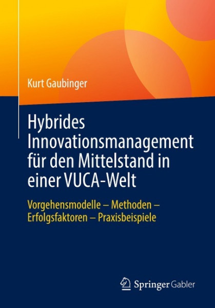 Hybrides Innovationsmanagement für den Mittelstand in einer VUCA-Welt