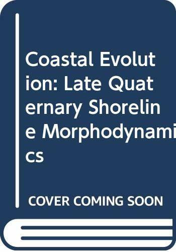 Coastal Evolution: Late Quaternary Shoreline Morphodynamics