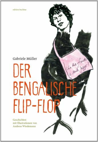 Der Bengalische Flip-Flop: Geschichten mit Illustrationen von Andreas Wiedemann