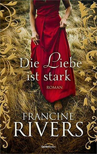 Die Liebe ist stark: Roman