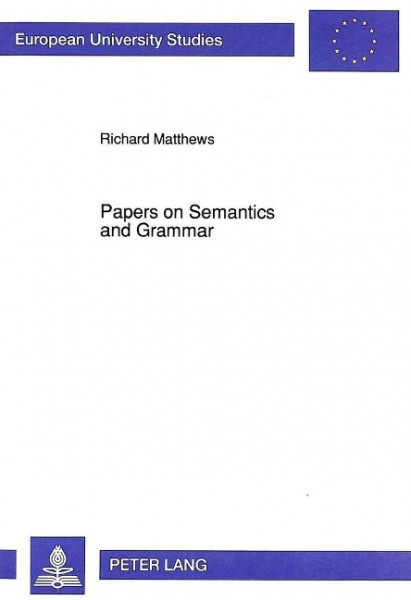 Papers on Semantics and Grammar