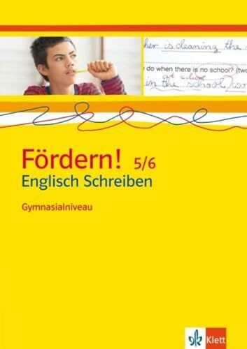 Fördern! 5/6 Schreiben: Kopiervorlagen, Englisch Schreiben Gymnasialniveau Klassen 5/6