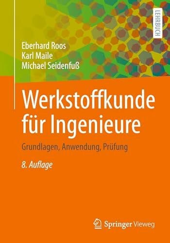 Werkstoffkunde für Ingenieure: Grundlagen, Anwendung, Prüfung