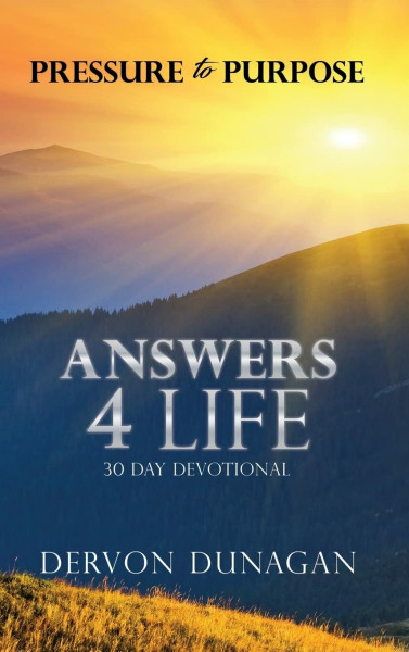 Pressure to Purpose: Answers 4 Life 30 Day Devotional