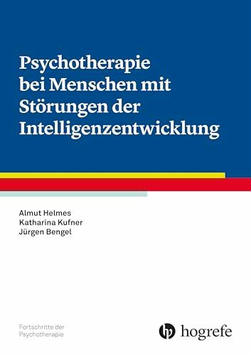 Psychotherapie bei Menschen mit Störungen der Intelligenzentwicklung (Fortschritte der Psychotherapie)