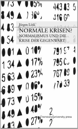 Normale Krisen?: Normalismus und die Krise der Gegenwart