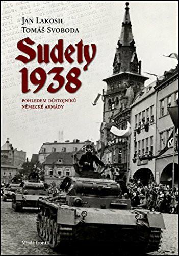 Sudety 1938: Pohledem důstojníků německé armády (2013)