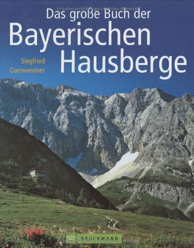 Das grosse Buch der bayerischen Hausberge