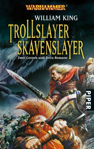 Trollslayer • Skavenslayer: Warhammer. Zwei Gotrek-und-Felix-Romane (Warhammer - Die Abenteuer von Gotrek und Felix, Band 26803)