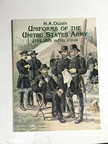 Uniforms of the United States Army 1774-1889: In Full Color (Dover Fashion and Costumes)