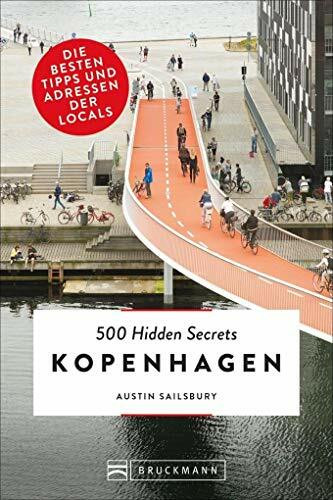 Bruckmann Reiseführer: 500 Hidden Secrets Kopenhagen. Ein Reiseführer mit garantiert den besten Geheimtipps und Adressen.: Die besten Tipps und Adressen der Locals